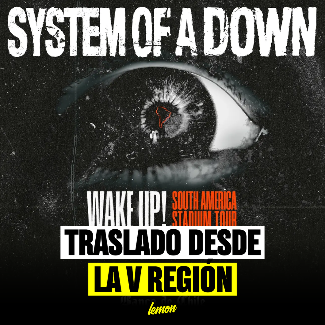 Traslado ida y vuelta para SYSTEM OF A DOWN / 30 de abril