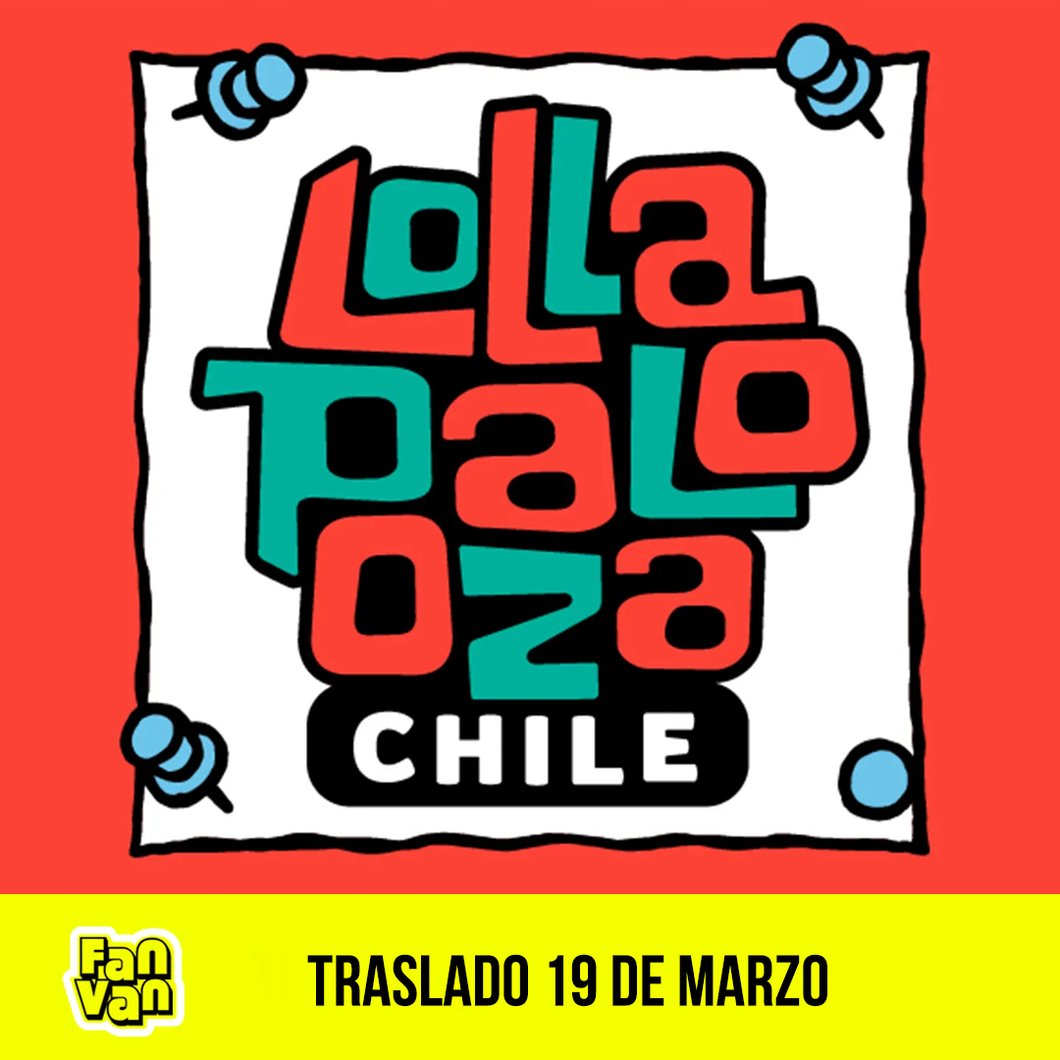 Traslado ida y vuelta para LOLLAPALOOZA / 19 de marzo