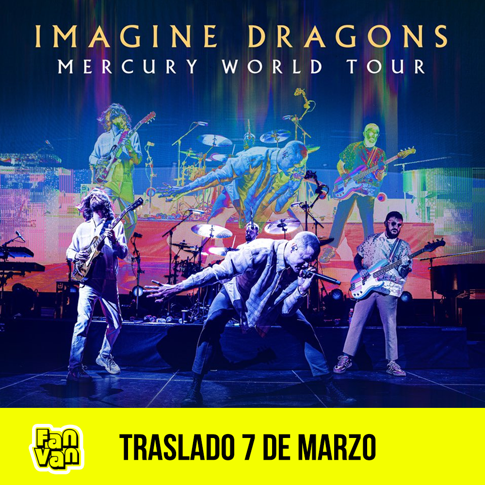 Traslado ida y vuelta para Concierto IMAGINE DRAGONS / 7 de marzo